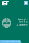 Guidance Note 8: Earthing & Bonding (Electrical Regulations) By The Institution of Engineering and Techn Cover Image