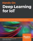 Hands-On Deep Learning for IoT By MD Rezaul Karim, Mohammad Abdur Razzaque Cover Image