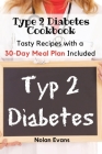 Type 2 Diabetes Cookbook: Tasty Recipes with a 30-Day Meal Plan Included By Nolan Evans Cover Image