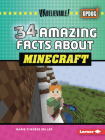 34 Amazing Facts about Minecraft By Marie-Therese Miller Cover Image
