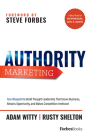 Authority Marketing: Your Blueprint to Build Thought Leadership That Grows Business, Attracts Opportunity, and Makes Competition Irrelevant By Adam Witty, Rusty Shelton Cover Image