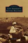 Los Angeles's Historic Ballparks By Chris Epting Cover Image