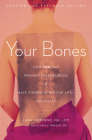 Your Bones: How You Can Prevent Osteoporosis & Have Strong Bones for Life - Naturally Cover Image