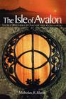 Isle of Avalon (Sacred Mysteries of Arthur and Glastonbury) By Nicholas R. Mann Cover Image