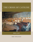The Crisis of Catiline: Rome, 63 BCE Cover Image