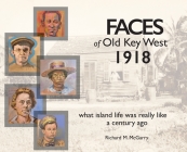 Faces of Old Key West 1918 By Richard M. McGarry, Greg Madsen (Designed by) Cover Image