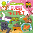 Guess the Pet (Clever Hide & Seek) By Clever Publishing, Elena Zolotareva (Illustrator) Cover Image