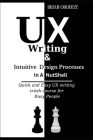 UX Writing and Intuitive Design Processes in a Nutshell: Quick and Easy UX writing crash course for Busy People Cover Image