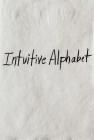 Intuitive Alphabet, Collector's Edition Cover Image