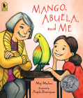 Mango, Abuela, and Me By Meg Medina, Angela Dominguez (Illustrator) Cover Image