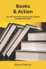 Books & Action: Get the most from business and personal development books Cover Image