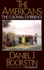 The Americans: The Colonial Experience (Americans Series #1) By Daniel J. Boorstin Cover Image