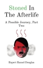 Stoned In The Afterlife: A Possible Journey, Part Two By Rupert Russel Douglas Cover Image