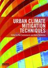 Urban Climate Mitigation Techniques By Mat Santamouris (Editor), Denia Kolokotsa (Editor) Cover Image