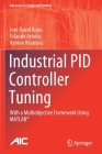 Industrial PID Controller Tuning: With a Multiobjective Framework Using MATLAB(R) By José David Rojas, Orlando Arrieta, Ramon Vilanova Cover Image