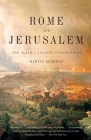 Rome and Jerusalem: The Clash of Ancient Civilizations By Martin Goodman Cover Image