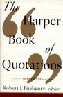 The Harper Book of Quotations Revised Edition By Robert I. Fitzhenry Cover Image