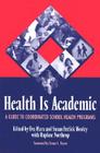 Health Is Academic: A Guide to Coordinated School Health Programs By Eva Marx (Editor) Cover Image