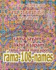 Rama Jayam - Likhita Japam: Rama-Nama Mala, Upon Rama-108-Names: A Rama-Nama Journal for Writing the 'Rama' Name 100,000 Times upon Rama-Shatnamav Cover Image