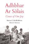 Adhbhar Ar Sòlais / Cause of Our Joy By Marion F. Nicillemhoire, Marion F. Morrison Cover Image