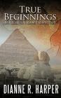 True Beginnings: Biblical African Perspective By Dianne R. Harper Cover Image
