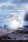 Dreamworking: How to Listen to the Inner Guidance of Your Dreams By Christopher Sowton Cover Image