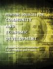 Funding Sources for Community and Economic Development: A Guide to Current Sources for Local Programs and Projects Cover Image