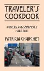 Traveler's Cookbook: Auto, RV, and Semi Meals Made Easy By Patricia Churchey Cover Image
