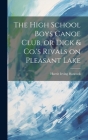 The High School Boys Canoe Club, or Dick & Co.'s Rivals on Pleasant Lake Cover Image