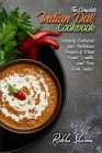 The Complete Indian Dal Cookbook: Insanely Delicious and Nutritious Recipes of Dried Beans, Lentils, and Peas from India! By Rekha Sharma Cover Image