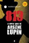 813 Parte 01 - A Vida Dupla De Arsène Lupin By Maurice LeBlanc Cover Image