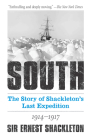 South: The Story of Shackleton's Last Expedition 1914-1917 By Ernest Shackleton Cover Image
