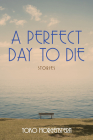 A Perfect Day to Die (World Prose #50) By Yoko Morgenstern Cover Image