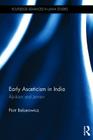 Early Asceticism in India: Ājīvikism and Jainism (Routledge Advances in Jaina Studies) By Piotr Balcerowicz Cover Image