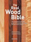 The Real Wood Bible: The Complete Illustrated Guide to Choosing and Using 100 Decorative Woods By Nick Gibbs Cover Image
