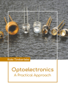 Optoelectronics: A Practical Approach By Kate Timberlake (Editor) Cover Image