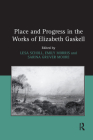 Place and Progress in the Works of Elizabeth Gaskell By Lesa Scholl, Emily Morris Cover Image