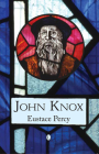 John Knox By Eustace Percy Cover Image