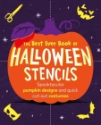 The Best Ever Book of Halloween Stencils: Spooktacular pumpkin designs and quick cut-out costumes Cover Image