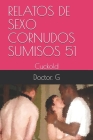 Relatos de Sexo Cornudos Sumisos 51: Cuckold Cover Image