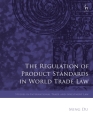 The Regulation of Product Standards in World Trade Law (Studies in International Trade and Investment Law) Cover Image