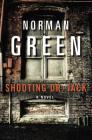 Shooting Dr. Jack: A Novel By Norman Green Cover Image
