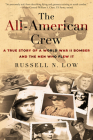 The All-American Crew: A True Story of a World War II Bomber and the Men Who Flew It Cover Image