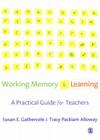 Working Memory and Learning By Susan Gathercole, Tracy Packiam Alloway Cover Image