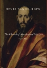 The Church of Apostles and Martyrs, Volume 2 By Henri Daniel-Rops Cover Image