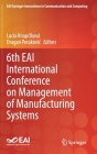 6th Eai International Conference on Management of Manufacturing Systems (Eai/Springer Innovations in Communication and Computing) By Lucia Knapčíková (Editor), Dragan Perakovic (Editor) Cover Image