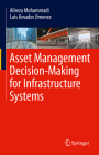 Asset Management Decision-Making for Infrastructure Systems By Alireza Mohammadi, Luis Amador Jimenez Cover Image