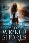 On These Wicked Shores By Katherine Quinn Cover Image