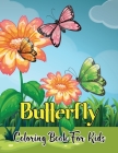 Butterfly Coloring Book For Kids: Kids Coloring Book With Beautiful Butterflies For Kids Relaxation And Stress Relieving.Volume-1 By Zachary Ramos Cover Image