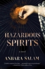 Hazardous Spirits By Anbara Salam Cover Image